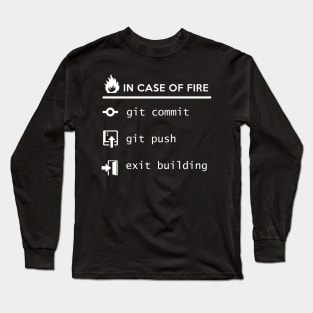 In case of fire git commit git push exit building T Shirt Long Sleeve T-Shirt